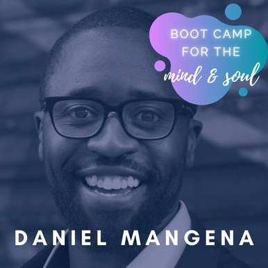 Daniel Mangena guest on the Boot Camp for the Mind & Soul podcast
