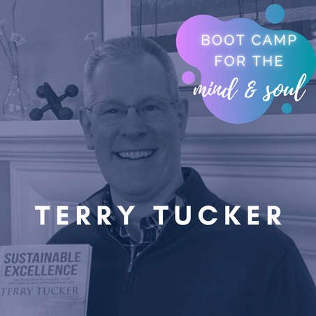 Terry Tucker, guest on the Boot Camp for the Mind & Soul podcast